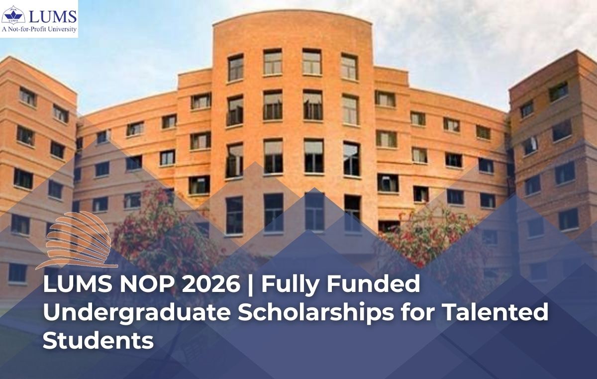 LUMS NOP 2026 | Fully Funded Undergraduate Scholarships for Talented Students